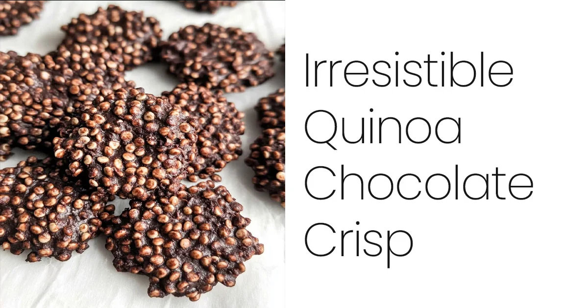 Irresistible Quinoa Chocolate Crisps