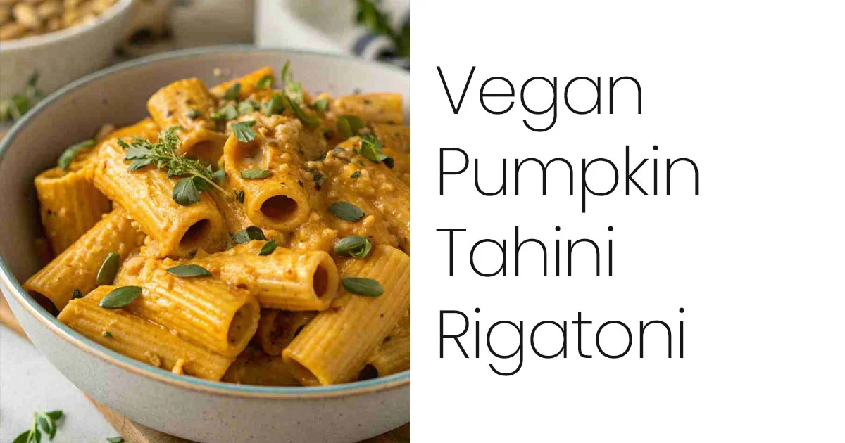 Vegan Pumpkin Tahini Rigatoni